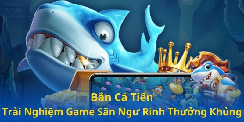 Bắn Cá Tiên