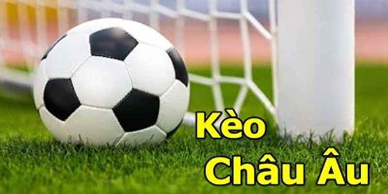 Kèo Châu Âu không hề phức tạp